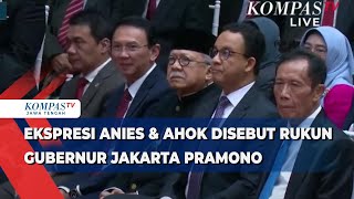 Ekspresi Anies \u0026 Ahok Disebut Rukun Gubernur Jakarta Pramono