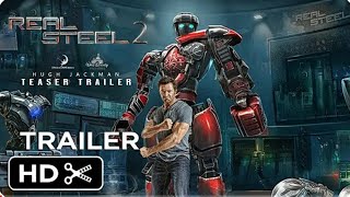 Real Steel 2. (2021). Teaser Trailer Concept - Hugh Jackman, Anthony Mackie - Sci-Fi HD Movie...