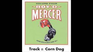 Roy D Mercer - Volume 4 - Track 5 - Corn Dog