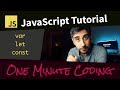 JavaScript Variables Tutorial - ES6, var, let, const