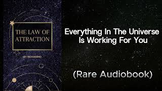 The Law of Attraction - Everything In the Universe Is Working For You | Audiobook
