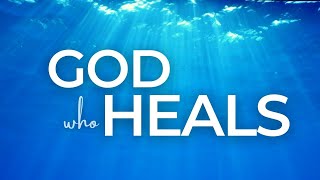 The God Who HEALS - Guided Meditation (Jehovah Rapha)