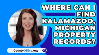 Where Can I Find Kalamazoo, Michigan Property Records? - CountyOffice.org