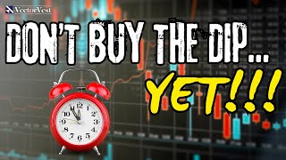 Tips on Properly Timing the Market Dip: 5 Stocks to Consider! | VectorVest