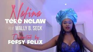 Nafina téré nelaw ft wally seck vidéo officiell