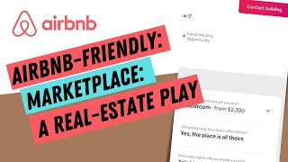 Airbnb-Friendly Marketplace: A real estate play