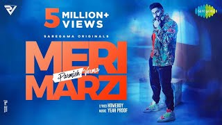 Parmish Verma || Meri Marzi || Yeah Proof Homeboy  Official Music Video Latest Punjabi Song 2021