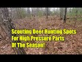 Scouting Hunting Spots For High Pressure Parts Of The Season