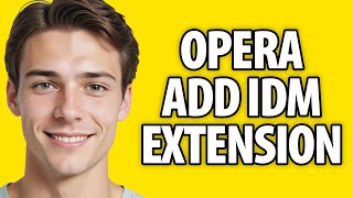 How To Add IDM Extension In Opera Browser (2023)