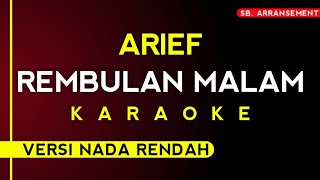 Arief - Rembulan Malam (Karaoke versi nada rendah)