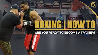 Boxing | How To | Are You Ready To Become A Trainer?