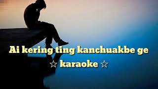 Ai kering ting kanchuakbe ge ☆  Karaoke  ☆  ZEME GOSPEL