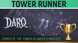 DARQ - Tower Runner 🏆 Complete The Tower under 6 minutes- Speedrun - Trophy / Achievement Guide