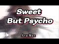 SWEET BUT PSYCHO - Ava Max 【中英動態歌詞Lyrics】