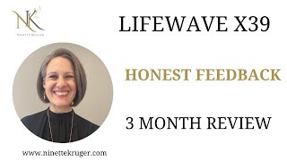 Lifewave X39 Patch Review: | 3 Month Results \u0026 Honest Feedback | Health Benefits | Ninette Kruger