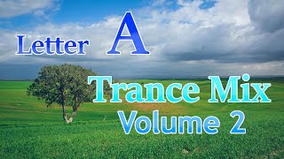 Letter A Trance Mix - Volume  2