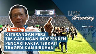 🔴LIVE - Keterangan Pers TGIPF Terkait Tragedi Kanjuruhan