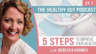 5 Steps to Improve Your Health with Rebecca Coomes | Ep 1