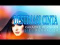 Karaoke SITI NURHALIZA - DESTINASI CINTA No Vocal (Minus One)