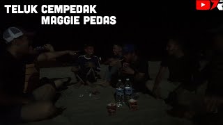 Tyloo Travel Kuantan : Part 5 Edisi Teluk Cempedak Maggie Pedas woi