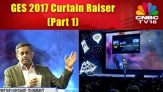 GES 2017 Curtain Raiser (Part 1) | CNBC TV18