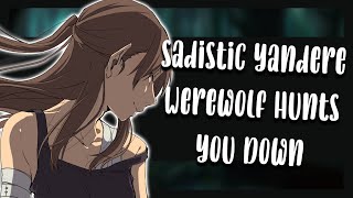 Sadistic Yandere Werewolf Hunts You Down | Audio Roleplay【F4A】