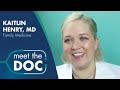 Meet The Doc: Kaitlin Henry, MD