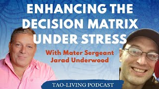 Enhancing the Decision Matrix Under Stress with Mater Sergeant Jarad Underwood | Episode 31