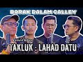 PODCAST Borak Dalam Galley Edisi Khas Takluk:Lahad Datu featuring Riezman Khuzaimi dan Anding