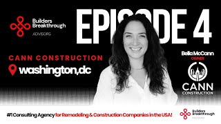 On Site with Cann Construction in Washington, DC | Builders Breakthrough Advisors
