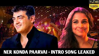Nerkonda Paarvai Intro Song - First Single Release | Thala Ajith | Vidya Balan | Nerkonda Paarvai