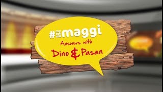 #mymaggi Answers with Dino \u0026 Pasan - Part 1