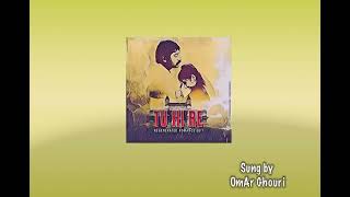 TU Hi Re  (Movie “Bombay”)— Cover sung by OmAr Ghouri.