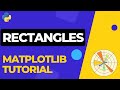 How to draw RECTANGLES in Matplotlib |  Python Tutorial 06