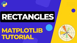 How to draw RECTANGLES in Matplotlib | Python Tutorial 06