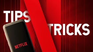 Netflix Mobile Tips and Tricks to Enhance Your Mobile Experience
