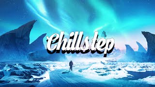 Chillstep Mix 2024 [2 Hours]