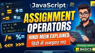 JavaScript Assignment Operator Explained in Hindi | JavaScript Basics