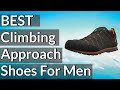 Best Climbing Approach Shoes for Men Reviews 2023 | Best Budget Avalanche Airbags(Buying Guide)