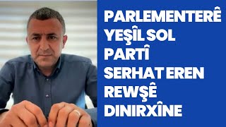 Parlementerê Yeşîl Sol Partî Serhat Eren rewşê dinirxîne