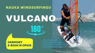 VULCANO (air jibe) na windsurfingu - jak zrobić - nauka - kurs - szkolenie - błędy