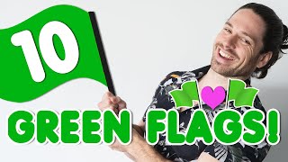 Top 10 GREEN Flags To Look For In A Man! - Signs He Is Great For You!