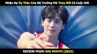 Nhận Sự Ủy Thác Của Bộ Trưởng Mà Thay Đổi Cả Cuộc Đời  Review Phim : BIG MOUTH ( 2022 ) Phim Mới Ra