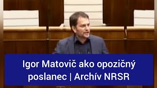 Igor Matovič ako opozičný poslanec | Archív NRSR