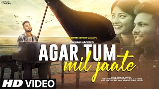 Agar Tum Mil Jaate - Cover Song | Old Song New Version Hindi | Hindi Song | Romantic Song | Ashwani