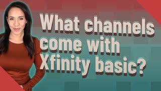 What channels come with Xfinity basic?