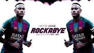Neymar Jr - Rockabye | Skills & Goals - 2016/2017 | HD | 1080p