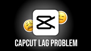 Capcut App Lag Problem For Android | How To Fix Capcut Lagging Problem | Capcut App Crashed Problem