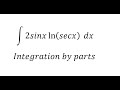 Calculus Help: Integral of 2sinx ln⁡(secx)  dx - Integration by parts