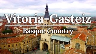 The Best of Vitoria Gasteiz | Basque Country Spain
